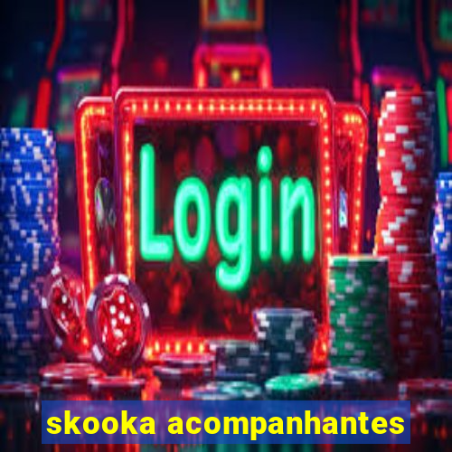 skooka acompanhantes